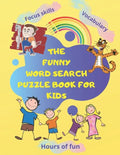 The Funny Word Search Puzzle Book for Kids: Hundreds of hidden words to find, Hours of fun, new vocbulary for ages 4-8 years old ... Paperback 144 pag - Paperback