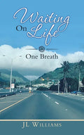 Waiting on Life: One Breath - Paperback