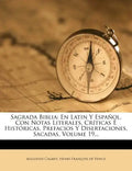 Sagrada Biblia: En Latin Y Español, Con Notas Literales, Críticas É Históricas, Prefacios Y Disertaciones, Sacadas, Volume 19... - Paperback