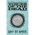 Who By Water: Voices of the Dead - Book One - Paperback