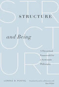 Structure and Being: A Theoretical Framework for a Systematic Philosophy - Paperback