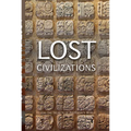 Lost Civilizations: Reveal the Secrets of Yesterday's World - Paperback