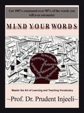 Mind Your Words: Master the Art of Learning and Teaching Vocabulary - Paperback