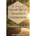 The Journey of Grandparent Alienation & Estrangement - Paperback
