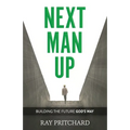 Next Man Up: Building the Future God's Way - Paperback