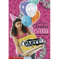 Party!: The Complicated Life of Claudia Cristina Cortez - Paperback