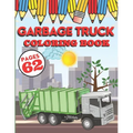 Garbage Truck Coloring Book: My First Big Activity Books of Trucks - Various Skill Levels - for All Kids, Toddlers and Preschoolers who Love Ecolog - Paperback
