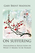 On Suffering: Philosophical Reflections on What It Means to be Human - Paperback