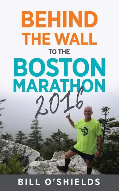 Behind the wall to the Boston Marathon 2016 - Paperback