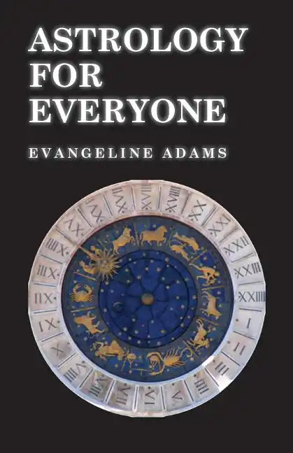 Astrology for Everyone: What It Is and How It Works - Paperback
