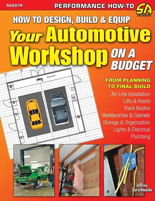 How to Design, Build & Equip Your Automotive Workshop on a Budget - Paperback