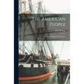 The American People: Creating a Nation and a Society - Paperback