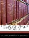 Intelligence Reform and Terrorism Prevention Act of 2004 - Paperback