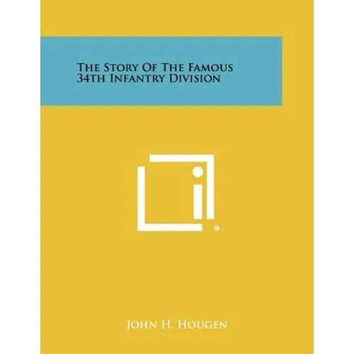 The Story Of The Famous 34th Infantry Division - Paperback