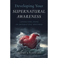 Developing Your Supernatural Awareness: Connecting with an Interactive Universe - Paperback