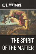 The Spirit of the Matter - Hardcover
