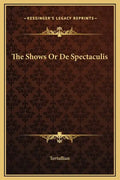 The Shows or de Spectaculis - Hardcover