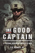 The Good Captain: A Personal Memoir of America at War - Hardcover