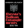 Russia's Balkan Entanglements, 1806 1914 - Paperback