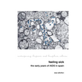 Feeling Sick: The Early Years of AIDS in Spain - Hardcover
