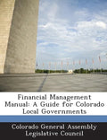 Financial Management Manual: A Guide for Colorado Local Governments - Paperback