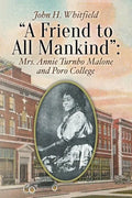 A Friend to All Mankind: Mrs. Annie Turnbo Malone and Poro College - Paperback