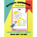 Activity Workbook for Kids Age 4-6, Learn to Write & Count with Dot to Dot: 60 Fun Exercises for Beginning to Write Letters and Learn to Count using D - Paperback