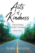 Acts of Kindness: Uplifting Short Stories - Paperback