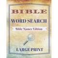 Bible Word Search: Bible Names Edition (Large Print) - Paperback
