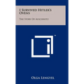 I Survived Hitler's Ovens: The Story Of Auschwitz - Hardcover
