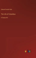 The Life of Columbus: in large print - Hardcover