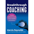 Breakthrough Coaching: Creating Lightbulb Moments in Your Coaching Conversations - Paperback