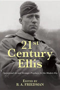 21st Century Ellis: Operational Art and Strategic Prophecy for the Modern Era - Paperback