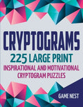 Cryptograms: 225 Large Print Inspirational and Motivational Cryptogram Puzzles - Paperback