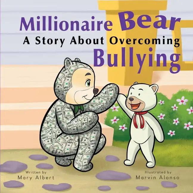 Millionaire Bear, A Story About Overcoming Bullying - Paperback