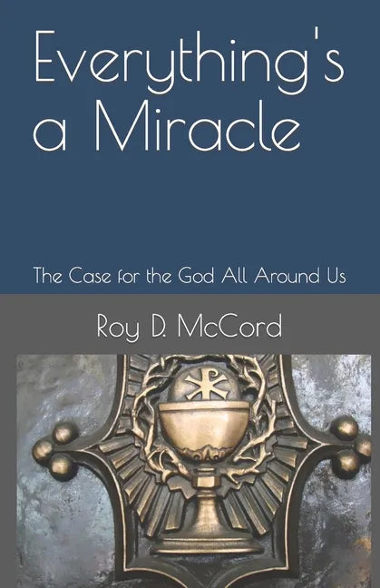 Everything's a Miracle: The Case for the God All Around Us - Paperback