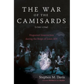 The War of the Camisards (1702-1704): Huguenot Insurrection During the Reign of Louis XIV - Paperback