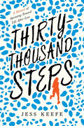 Thirty-Thousand Steps: A Memoir of Sprinting Toward Life After Loss - Hardcover