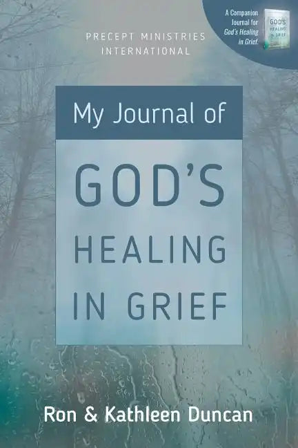 My Journal of God's Healing in Grief (Revised Edition) - Paperback
