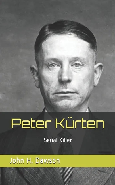 Peter Kürten: Serial Killer - Paperback