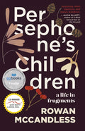 Persephone's Children: A Life in Fragments - Paperback