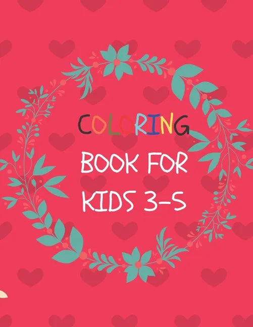 coloring book for kids 3-5: 50 Coloring Pages, Gift for Kids, Ages 3, 4, 5, Multi - Paperback