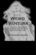Weird Ventura: The strange history of a California beachside community - Paperback