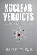 Nuclear Verdicts: Defending Justice For All - Hardcover