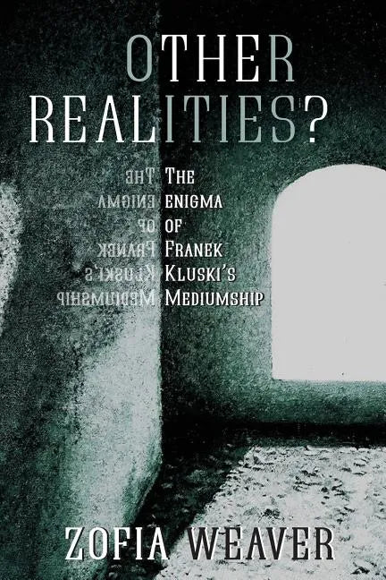 Other Realities?: The Enigma of Franek Kluski's Mediumship - Paperback