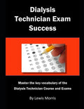 Dialysis Technician Exam Success: Master the Key Vocabulary of the Dialysis Technician Course and Exams - Paperback