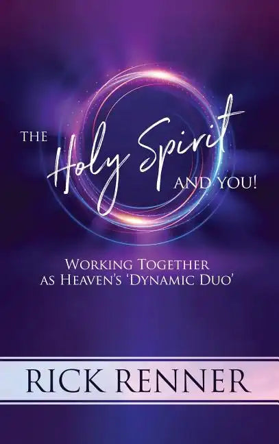The Holy Spirit and You: Working Together as Heaven's 'dynamic Duo' - Hardcover