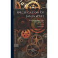 Specification Of James Watt: Steam Engines - Hardcover