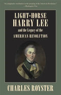 Light-Horse Harry Lee and the Legacy of the American Revolution - Paperback