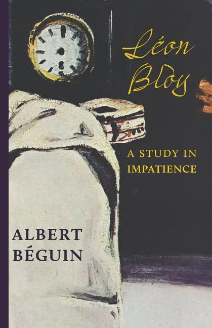 Léon Bloy: A Study in Impatience - Paperback